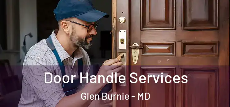 Door Handle Services Glen Burnie - MD