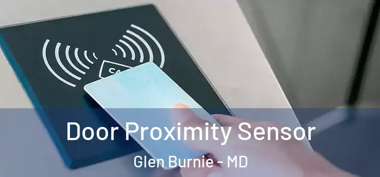 Door Proximity Sensor Glen Burnie - MD