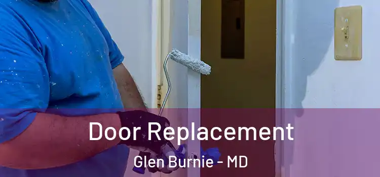 Door Replacement Glen Burnie - MD