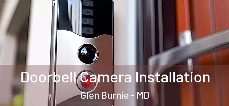  Doorbell Camera Installation Glen Burnie - MD