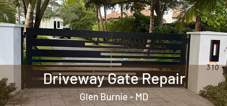 Driveway Gate Repair Glen Burnie - MD