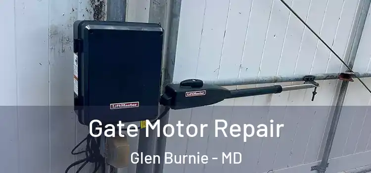  Gate Motor Repair Glen Burnie - MD