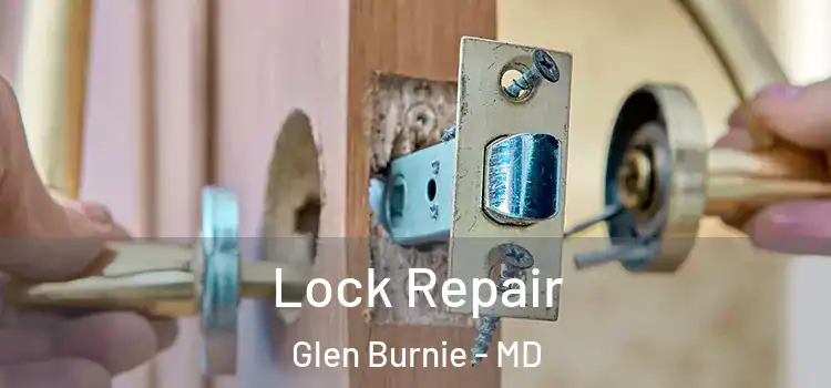 Lock Repair Glen Burnie - MD