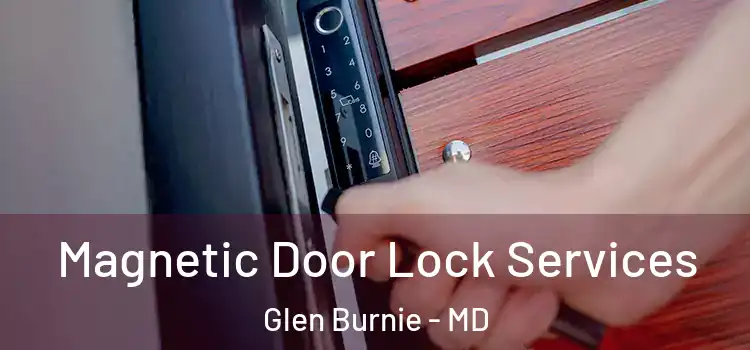 Magnetic Door Lock Services Glen Burnie - MD