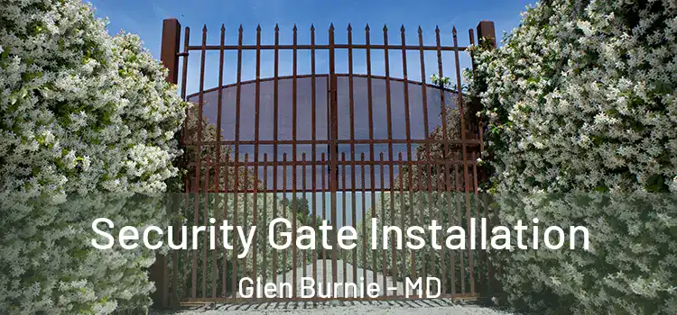 Security Gate Installation Glen Burnie - MD