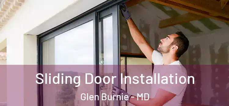 Sliding Door Installation Glen Burnie - MD