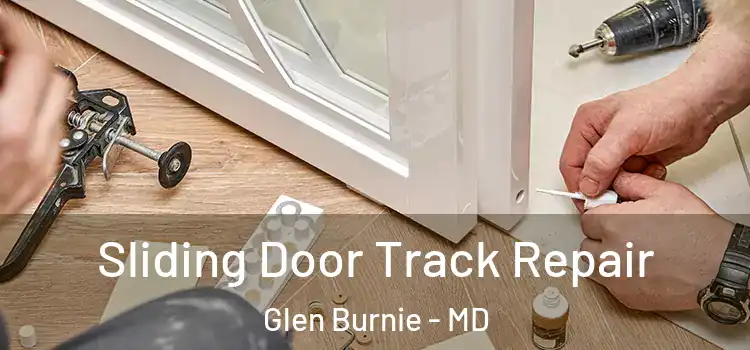  Sliding Door Track Repair Glen Burnie - MD